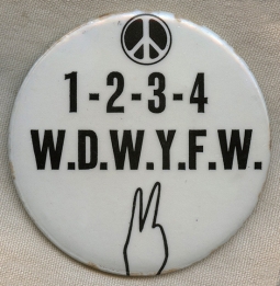 Great, Huge, Ca. 1970 Anti-Vietnam War Peace Protest Celluloid Badge: "1-2-3-4 W.D.W.Y.F.W."