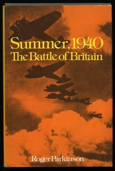 "Summer, 1940 The Battle of Britain" by Historian, Roger Parkinson 1st Edition