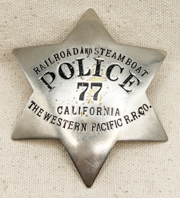 Rare 1900s-1910s Western Pacific RR Railroad & Steamboat Police Badge #77 from California