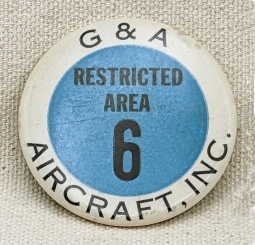 Rare WWII G&A Aircraft, Inc. Restricted Area Access Badge ca 1943
