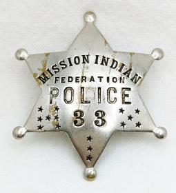 Fabulous 1900's - 1910's Mission Indian Federation Police Badge #33 by San Diego Maker F.W. Lane