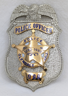 Mid 1990s Glendale AZ Police Officer Centennial Badge #999 by TCI