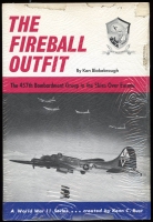 "The Fireball Outfit: The 457th Bombardment Group in the Skies Over Europe" by Ken Blakebrough