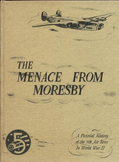 1946 "The Menace from Moresby: A Pictorial History of the 5th Air Force in World War II"