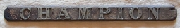 1860s - 1870s Hand Fire Engine (Hand Tub) CHAMPION Name Plate from West Swanzey NH