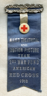 Extremely Rare American Red Cross 1918 Allied Theatrical & Motion Picture Team 2nd War Fund Ribbon