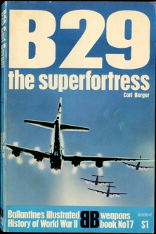 1970 "B-29 The Superfortress" Weapons Book No. 17 Ballantine's Illustrated History of World War II