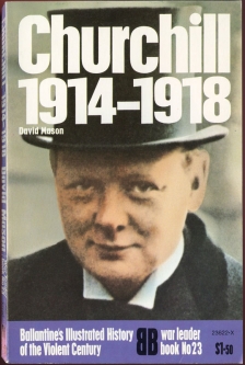 "Churchill 1914-1918" War Leader Book No. 23 Ballantine's Illustrated History of the Violent Century