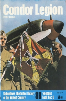 1973 "Condor Legion" Weapons Book No. 35 Ballantine's Illustrated History of the Violent Century