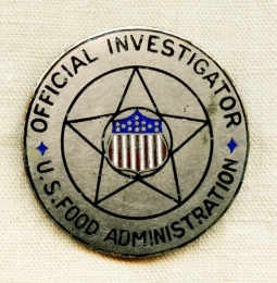 Rare & Beautiful WWI Era US Food Administration Official Investigator Badge.