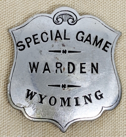 Ext.Rare, and Early Ca 1900's Wyoming Special Game Warden Badge