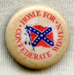 Scarce 1920s Home for Confederate Women Celluloid Donation Pin with Moderate Foxing