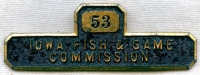 Rare Early 20th Century Iowa Fish & Game Commission Badge # 53