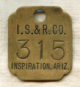 Early 20th C Brass Tag from Inspiration Smelting & Refining Co Insp AZ Now Miami AZ.