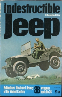 "Indestructible Jeep" Weapons Book No. 36 Ballantine's Illustrated History of the Violent Century