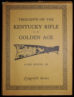 1960 Thoughts on the Kentucky Rifle in its Golden Age by Joe Kindig, Jr. with Dust Jacket