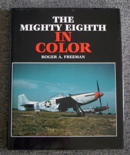 1992 "The Mighty Eighth in Color" US 8th Air Force Unit History by Roger A. Freeman