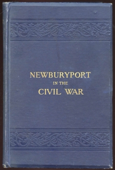 1903 History of Newburyport, Massachusetts in Civil War Owned by Span-Am Soldier (Portsmouth Native)