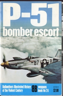 1975 "P-51 Bomber Escort" Weapons Book No. 26 Ballantine's Illustrated History of World War II