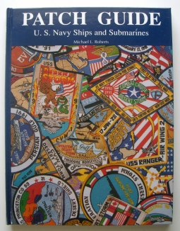 1992 "Patch Guide: US Navy Ships and Submarines" by Michael L. Roberts in Like New Condition