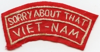 Late 60's Boonie Hat Novelty Tab "Sorry About That Viet-Nam" Hand Emb. In-Country