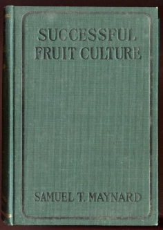 1913 Edition of "Successful Fruit Culture" by Samuel T. Maynard
