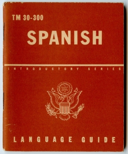 1943 US Army Technical Manual (TM 30-300) "Spanish: A Guide to the Spoken Language" Nice Condition