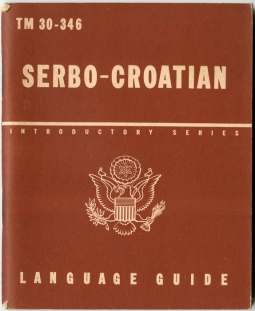 1943 US Army Technical Manual TM 30-346 "Serbo-Croatian: A Guide to the Spoken Language"