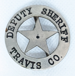 Great Old West 1890's Travis County Texas Deputy Sheriff Circle Star Badge