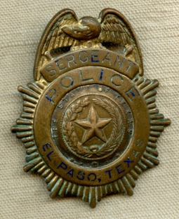 Great Old 1940's EL PASO Texas Police Sergeant Badge in Gilt Bronze Well-used "Been there" Look