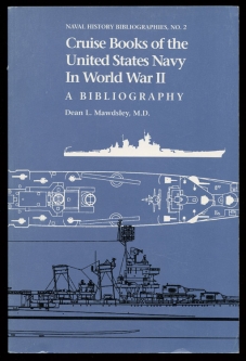 1993 "Cruise Books of the United States Navy in World War II: A Bibliography" by Dean Mawdsley, M.D.