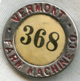 Circa 1930s-WWII Vermont Farm Machine Co. Worker Badge No. 368