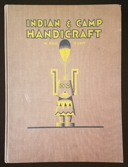 Rare 1938 1st Edition Indian & Camp Handicraft by W. Ben Hunt.