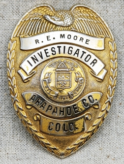 Great Old 1940s Arapahoe Co Colorado Investigator Badge named to R.E. Moore