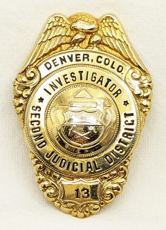 Great 1940s Denver Co 2nd Judicial District Investigator Badge #13