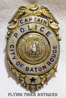 Great Old 1920s Baton Rouge LA Police Captain Badge with a Real "Been There" Look