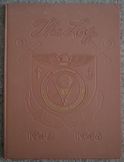 Scarce 1946 "The Log" of USN 43rd Construction Battalion WWII Unit History Book