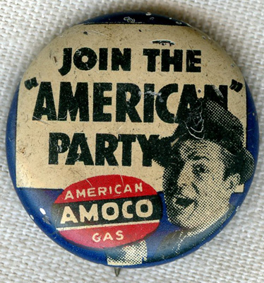 1940s Advertising Painted Tin AMOCO Gasoline Pin Election Year �Party� Theme
