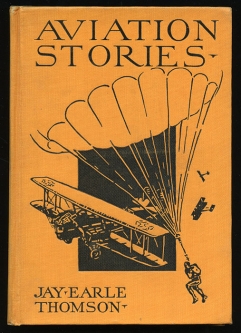 1929 'Golden Age of Aviation Book' - "Aviation Stories" by Jay Earl Thompson. 1st Edition