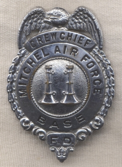 Circa 1950 Mitchel AFB Fire Dept. Crash Crew Crew Chief Badge (Long Island, NY)