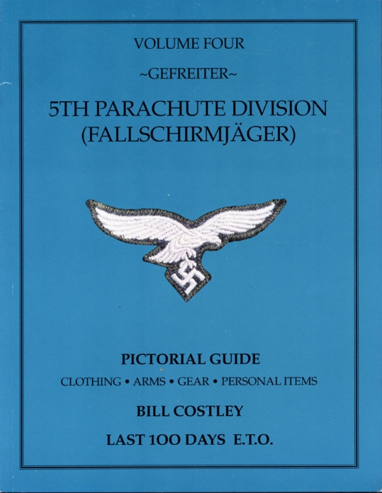 Out of Print 5th Parachute Division Fallschirmj�ger Gefreiter Pictorial Guide Vol 4
