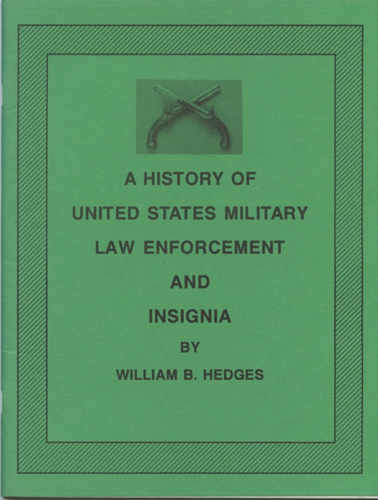 1992 "A History of United States Military Law Enforcement and Insignia"