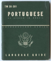 1943 US Army Technical Manual TM 30-301 Portuguese as Spoken in Brazil" Language Guide