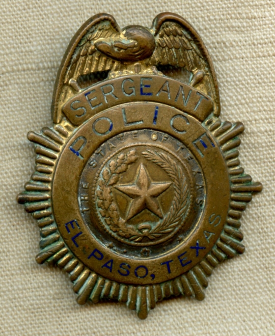 Great Old 1940's EL PASO Texas Police Sergeant Badge in Gilt Bronze  Well-used 