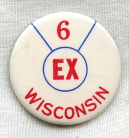 BEING RESEARCHED - Unidentified "6 EX WISCONSIN" Celluloid Badge - NOT FOR SALE UNTIL IDENTIFIED