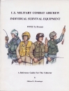 United States Combat Aircrew Survival Equipment World War II to the  Present: A Reference Guide for Collectors by Michael S. Breuninger